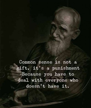 Common sense is not a gift,